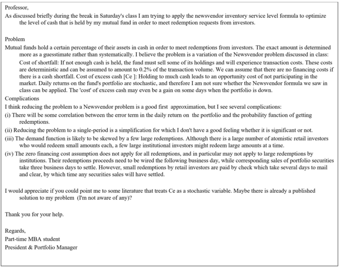 Email from a mutual fund manager and former MBA student seeking advice on how to manage the cash balance.