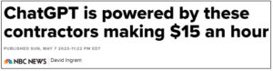 NBC News headline strip: 'ChatGPT is powered by these contractors making $15 an hour' by David Ingram